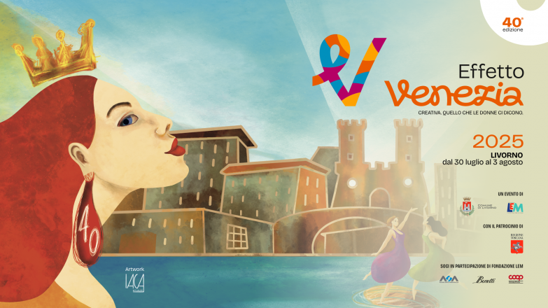 Torna la kermesse internazionale “effetto venezia. livorno ospita centinaia di eventi per un omaggio alle donne di tutto il mondo.